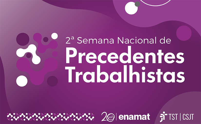 Semana_nacional_de_Precendentes_trabalhistas_825px